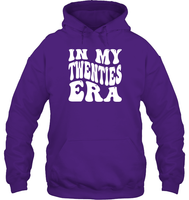 In My Twenties Era  Birthday Shirt Unisex Heavyweight Pullover Hoodie