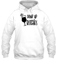 Drink Up Bitches Shirt Unisex Heavyweight Pullover Hoodie