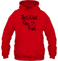 That's What She Said Bachelorette Unisex Heavyweight Pullover Hoodie For Women