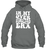 In My Overstimulated Era Shirt Unisex Heavyweight Pullover Hoodie
