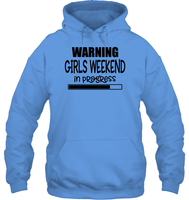 Warning Girls Weekend In Progress Girls Trip Shirt Unisex Heavyweight Pullover Hoodie