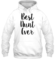 Best Aunt Ever Family Shirt Unisex Heavyweight Pullover Hoodie