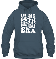 In My 14th Birthday Era Birthday Shirt Unisex Heavyweight Pullover Hoodie