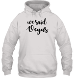 We Said Vegas Bachelorette Unisex Heavyweight Pullover Hoodie For Women