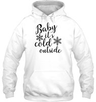 Baby It's Cold Outside Christmas Shirt Unisex Heavyweight Pullover Hoodie