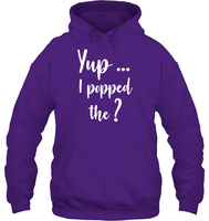Yup I Popped The Question Bachelor Shirt For Men Unisex Heavyweight Pullover Hoodie