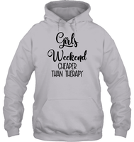 Girls Weekend Cheaper Than Therapy Girls Trip Shirt Unisex Heavyweight Pullover Hoodie