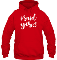 I Said Yes Bachelorette Shirt For Women Unisex Heavyweight Pullover Hoodie