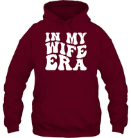 In My Wife Era Shirt Unisex Heavyweight Pullover Hoodie