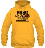 Warning Girls Weekend In Progress Girls Trip Shirt Unisex Heavyweight Pullover Hoodie