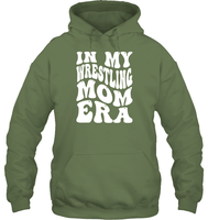 In My Wrestling Mom Era Sports Shirt Unisex Heavyweight Pullover Hoodie