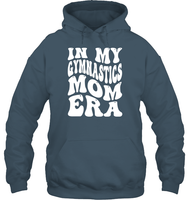 In My Gymnastics Mom Era Sports Shirt Unisex Heavyweight Pullover Hoodie
