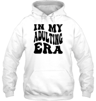 In My Adulting Era Birthday Shirt Unisex Heavyweight Pullover Hoodie