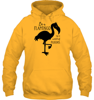Be A Flamingo In A World Of Pigeons Shirt Unisex Heavyweight Pullover Hoodie