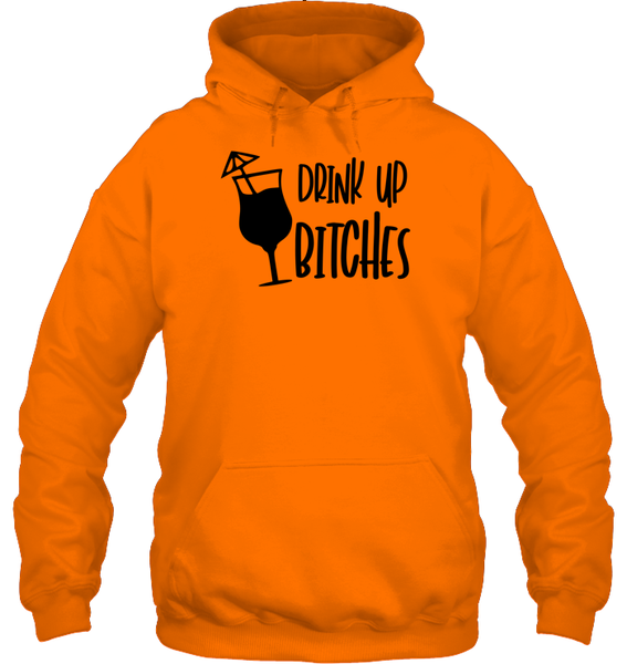 Drink Up Bitches Shirt Unisex Heavyweight Pullover Hoodie