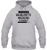 Warning Bachelorette Weekend In Progress Unisex Heavyweight Pullover Hoodie For Women