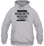Warning Bachelorette Weekend In Progress Unisex Heavyweight Pullover Hoodie For Women