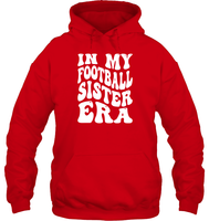 In My Football Sister Era Sports Shirt Unisex Heavyweight Pullover Hoodie