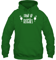 Drink Up Bitches Shirt Unisex Heavyweight Pullover Hoodie