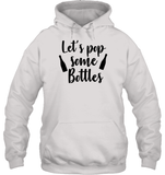 Let's Pop Some Bottles Bachelorette Unisex Heavyweight Pullover Hoodie For Women