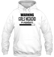 Warning Girls Weekend In Progress Girls Trip Shirt Unisex Heavyweight Pullover Hoodie