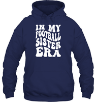 In My Football Sister Era Sports Shirt Unisex Heavyweight Pullover Hoodie