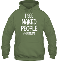 I See Naked People Nurse Shirt Unisex Heavyweight Pullover Hoodie