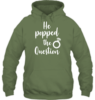He Popped The Question Bachelorette Shirt For Women Unisex Heavyweight Pullover Hoodie