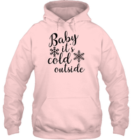 Baby It's Cold Outside Christmas Shirt Unisex Heavyweight Pullover Hoodie