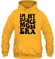 In My Dance Mom Era Sports Shirt Unisex Heavyweight Pullover Hoodie