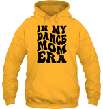 In My Dance Mom Era Sports Shirt Unisex Heavyweight Pullover Hoodie
