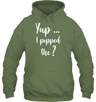 Yup I Popped The Question Bachelor Shirt For Men Unisex Heavyweight Pullover Hoodie