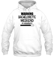 Warning Bachelorette Weekend In Progress Unisex Heavyweight Pullover Hoodie For Women