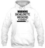 Warning Bachelorette Weekend In Progress Unisex Heavyweight Pullover Hoodie For Women