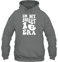 In My Sweet 16 Era Birthday Shirt Unisex Heavyweight Pullover Hoodie