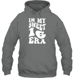 In My Sweet 16 Era Birthday Shirt Unisex Heavyweight Pullover Hoodie
