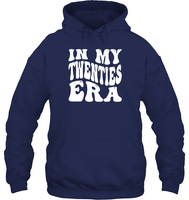 In My Twenties Era  Birthday Shirt Unisex Heavyweight Pullover Hoodie