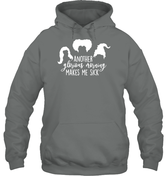 Hocus Pocus Another Glorious Morning Makes Me Sick Unisex Heavyweight Pullover Hoodie