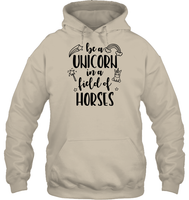 Be A Unicorn In A Field Of Horses Shirt Unisex Heavyweight Pullover Hoodie