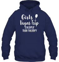 Girls Vegas Trip Cheaper Than Therapy Girls Trip Shirt Unisex Heavyweight Pullover Hoodie