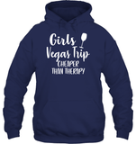 Girls Vegas Trip Cheaper Than Therapy Girls Trip Shirt Unisex Heavyweight Pullover Hoodie
