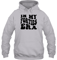 In My Forties Era Birthday Shirt Unisex Heavyweight Pullover Hoodie