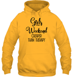 Girls Weekend Cheaper Than Therapy Girls Trip Shirt Unisex Heavyweight Pullover Hoodie
