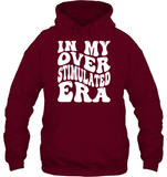 In My Overstimulated Era Shirt Unisex Heavyweight Pullover Hoodie