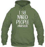 I See Naked People Nurse Shirt Unisex Heavyweight Pullover Hoodie