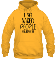 I See Naked People Nurse Shirt Unisex Heavyweight Pullover Hoodie