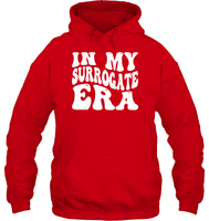 In My Surrogate Era Shirt Unisex Heavyweight Pullover Hoodie
