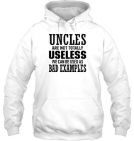 Uncles Are Not Totally Useless We Can Be Used As Bad Examples Family Shirt Unisex Heavyweight Pullover Hoodie