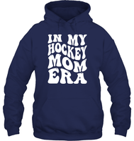 In My Hockey Mom Era Sports Shirt Unisex Heavyweight Pullover Hoodie