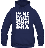 In My Hockey Mom Era Sports Shirt Unisex Heavyweight Pullover Hoodie